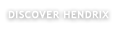 Discover Hendrix