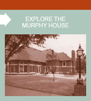 Explore the Murphy House